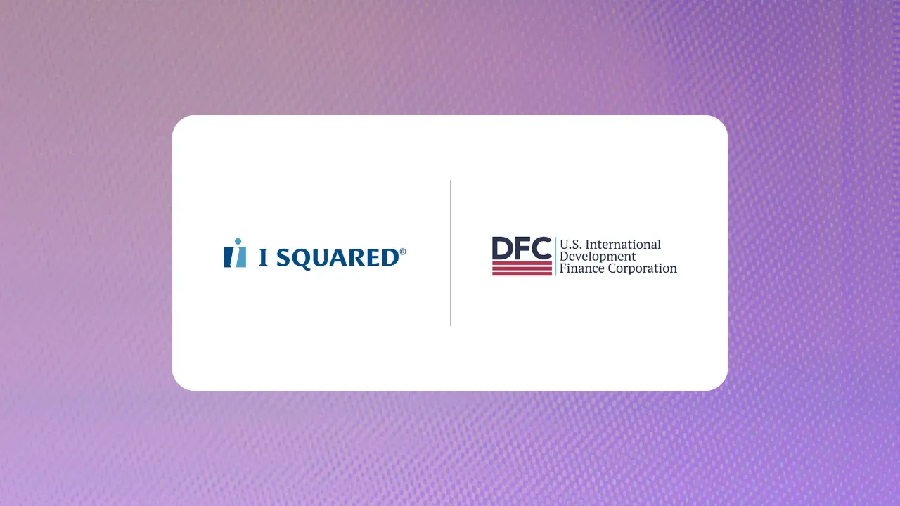 I Squared and DFC Unveil $3 B Indo‑Pacific Energy Platform